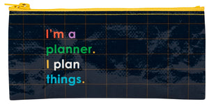 Blue Q I'm a Planner. I Plan Things. Pencil Case Chunky Zipper, Sturdy and Easy-to-Wipe-Clean, 4.25" h x 8.5" w, Made from 95% Recycled Material.