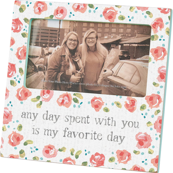 Primitives by Kathy Any Day Spent With You Is My Favorite Day Decorative Photo Frame