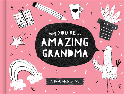 Why You’re So Amazing, Grandma: A Fun Fill-In Book for Kids to Complete for Their Grandma